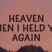 Heaven When I Held You Again