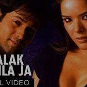 Jhalak Dikhla Ja Full Song