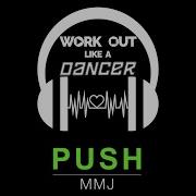 Push By Mmj Work Out Like A Dancer Zumba Dance Fitness Opm Choreography