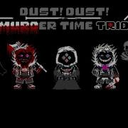 Dustdust Murder Time Trio Phase 1