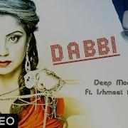 Dabbi Feat Ishmeet Narula