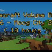 C418 Moog City 2 Minecraft Volume Beta 6 Menu 2 10 Hours