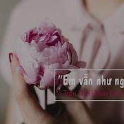 Em Vẫn Như Ngày Xưa