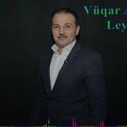 Vüqar Əbdülov Leylam