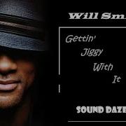 Will Smith Gettin Jiggy With It Sound Daze Remix
