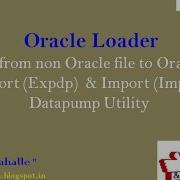 How To Perform Oracle Loader Export Expdp Import Imopdp Datapump