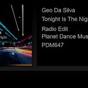 Geo Da Silva Tonight Is The Night Radio Edit