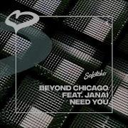 Beyond Chicago Feat Janai Need You Extended Mix Solotoko