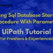 Using Sql Database Stored Procedure With Parameter Uipath Tutorial