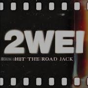 Hit The Road Jack 2Wei