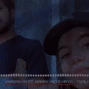 Vnasakarrr Ft Narek Mets Hayq Tsali Dri Jebs