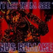 Don T Let Them See You Rus Remake Tjoc Song
