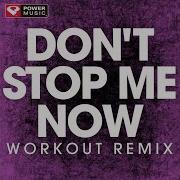 Don T Stop Me Now Workout Remix