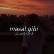 Masal Gibi Slowed