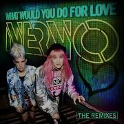 What Would You Do For Love Tom Jame Remix