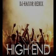 Dj Haxor High End Dj Haxor Remix
