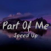 Part Of Me Speed Up