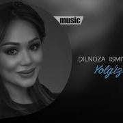 Dilnoza Ismiyaminova Yolg Iz Qo Ying Дилноза Исмияминова Ёлгиз Куйинг Music Version