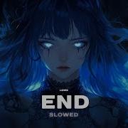 End Slowed