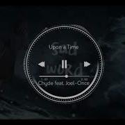 Once Upon A Time Feat Joel Минус