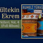 Gültekin Ve Ekrem Rumeli Türküleri Vol 4 Full Album