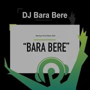 Dj Bara Bere Mashup Viral