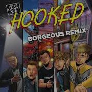 Why Don T We Hooked Borgeous Remix