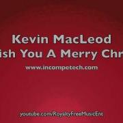 Royalty Free Music Kevin Macleod We Wish You A Merry Christmas