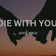 Die With You Juice Wrld