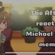 Glammike Au React To Michael Afton