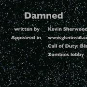 Call Of Duty Black Ops Gknova6 Nazi Zombie Song Damned Kevin Sherwood