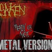 Ready Or Not C00Lkidd Chase Theme Forsaken Ost Metal Version