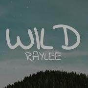 Raylee Wild Lyrics