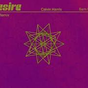 Desire Calvin Harris Sam Smith Remix