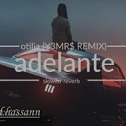 Otilia Adelante Remix Slow