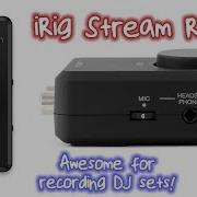 Irig Stream Audio Interface Review Awesome For Recording Dj Sets