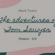 The Adventures Of Tom Sawyer By Mark Twain Chapters 3 4