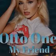 Otto One My Friend Italo Disco 2022 Olegvlasov