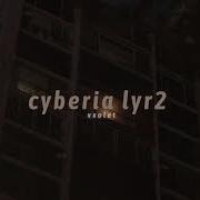 Cyberia Lyr 2 Slowed