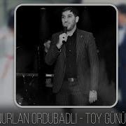 Nurlan Ordubadli Toy Gunudur Mp3