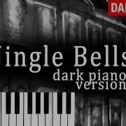 Jingle Bells Dark Piano Version Dark Christmas Music