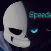 Sans Song Speed Up