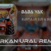 Kurtuluş Kuş Burak Bulut Baba Yak Berkan Ural Remix