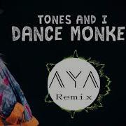 Tones And I Dance Monkey Aya Remix