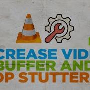 Vlc How To Increase Video Buffer Stop Stuttering