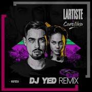 Lartiste Ft Caroliina Mafiosa Dj Yed Remix