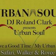 Dj Roland Clark Have A Good Time Dj Roland Clark Pres Urban Soul