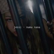 Jessi Nunu Nana Slowed