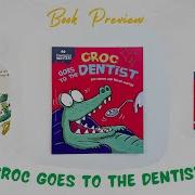 Croc Goes To The Dentist Experiences Matter
