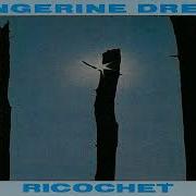 Tangerine Dream Ricochet 1 2